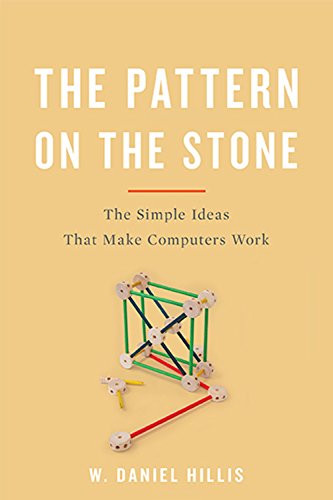 Book Cover The Pattern On The Stone: The Simple Ideas That Make Computers Work (Science Masters)