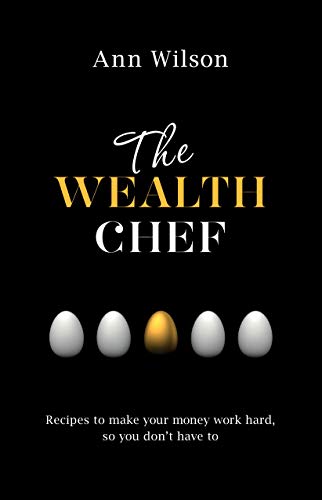 Book Cover The Wealth Chef: Recipes to Make Your Money Work Hard, So You Don't Have To