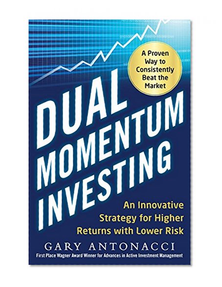 Book Cover Dual Momentum Investing: An Innovative Strategy for Higher Returns with Lower Risk