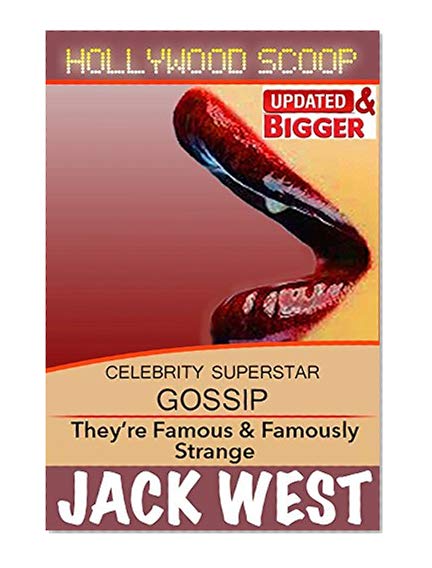 Book Cover HOLLYWOOD GOSSIP SCOOP: A Curious Collection of Articles About the Famous, Infamous & the Downright Weird.
