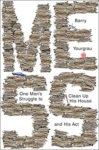 Book Cover Mess: One Man's Struggle to Clean Up His House and His Act