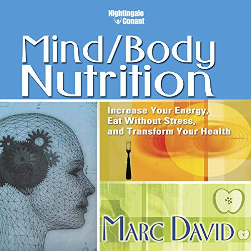 Book Cover Mind/Body Nutrition: Increase Your Energy, Eat Without Stress, and Transform Your Health