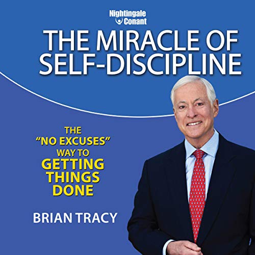 Book Cover The Miracle of Self Discipline: The 'No Excuses' Way to Getting Things Done