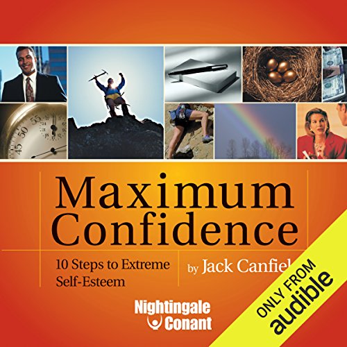Book Cover Maximum Confidence: 10 Steps to Extreme Self-Esteem