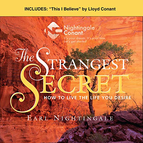 Book Cover The Strangest Secret and This I Believe: How to Live the Life You Desire