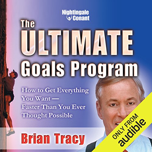 Book Cover The Ultimate Goals Program: How to Get Everything You Want - Faster than You Ever Throught Possible