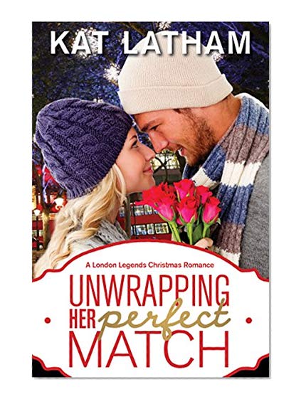 Book Cover Unwrapping Her Perfect Match: A London Legends Christmas Romance