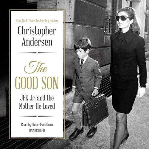 Book Cover The Good Son: JFK Jr. and the Mother He Loved