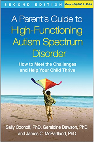 Book Cover A Parent's Guide to High-Functioning Autism Spectrum Disorder: How to Meet the Challenges and Help Your Child Thrive