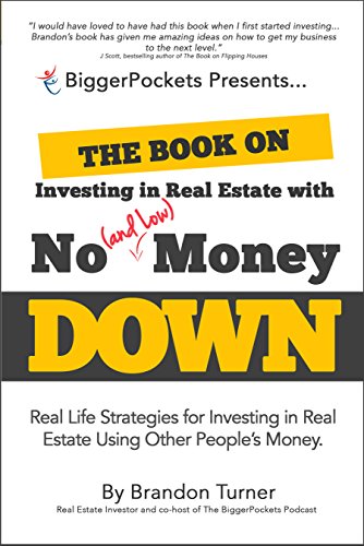 Book Cover The Book on Investing In Real Estate with No (and Low) Money Down: Real Life Strategies for Investing in Real Estate Using Other People's Money