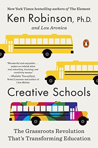 Book Cover Creative Schools: The Grassroots Revolution That's Transforming Education