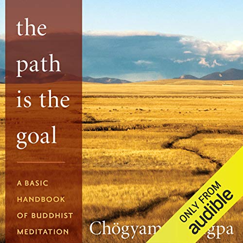 Book Cover The Path Is The Goal: A Basic Handbook of Buddhist Meditation
