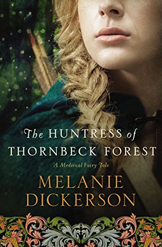 Book Cover The Huntress of Thornbeck Forest (A Medieval Fairy Tale Book 1)