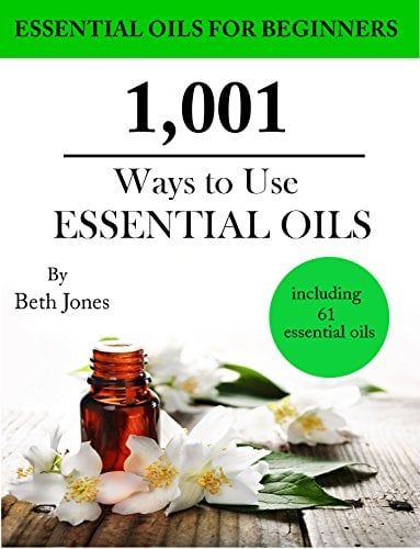 Book Cover 1,001 Ways to Use Essential Oils - including 61 Essential Oils