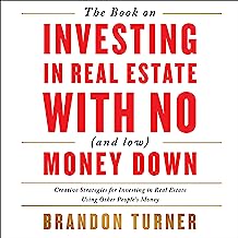 Book Cover The Book on Investing In Real Estate with No (and Low) Money Down: Real Life Strategies for Investing in Real Estate Using Other People's Money