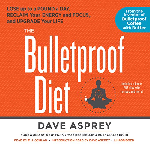 Book Cover The Bulletproof Diet: Lose Up to a Pound a Day, Reclaim Your Energy and Focus, and Upgrade Your Life