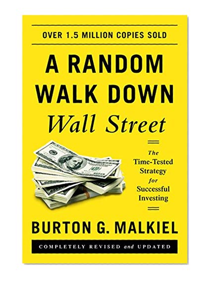 Book Cover A Random Walk Down Wall Street: The Time-Tested Strategy for Successful Investing (Eleventh Edition)