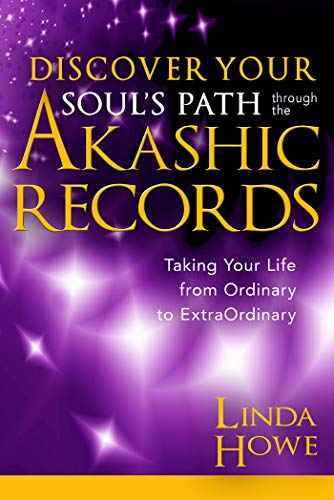 Book Cover Discover Your Soul's Path Through the Akashic Records: Taking Your Life from Ordinary to Extraordinary