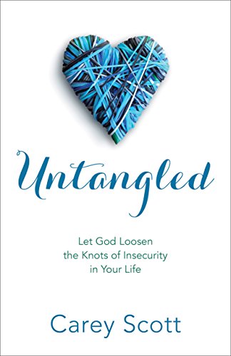 Book Cover Untangled: Let God Loosen the Knots of Insecurity in Your Life