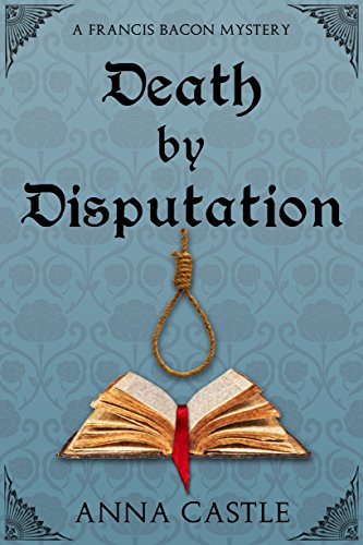 Book Cover Death by Disputation (A Francis Bacon Mystery Book 2)