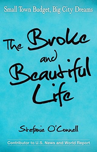 Book Cover The Broke and Beautiful Life: Small Town Budget, Big City Dreams