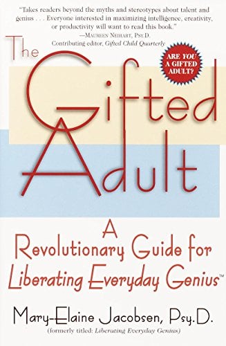 Book Cover The Gifted Adult: A Revolutionary Guide for Liberating Everyday Genius(tm)
