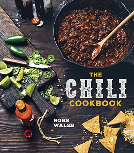 Book Cover The Chili Cookbook: A History of the One-Pot Classic, with Cook-off Worthy Recipes from Three-Bean to Four-Alarm and Con Carne to Vegetarian