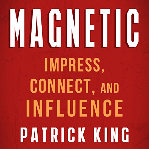 Book Cover Magnetic: How to Impress, Connect, and Influence