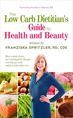 Book Cover The Low Carb Dietitian's Guide to Health and Beauty: How a Whole-Foods, Low-Carbohydrate Lifestyle Can Help You Look and Feel Better Than Ever