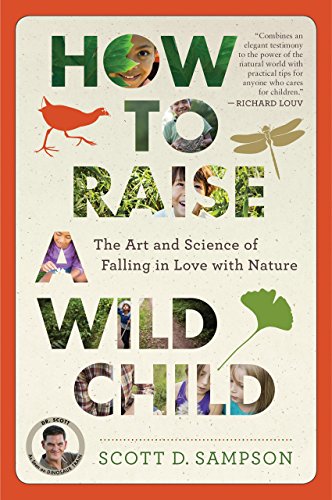 Book Cover How to Raise a Wild Child: The Art and Science of Falling in Love with Nature