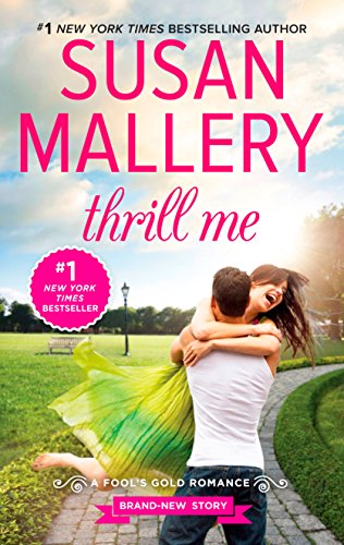 Book Cover Thrill Me: An irresistible small-town romance (Fool's Gold Book 19)