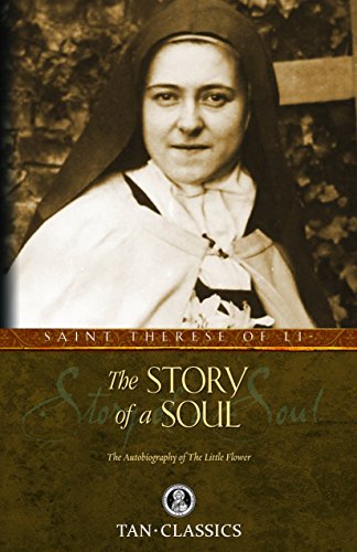 Book Cover The Story of a Soul: The Autobiography of the Little Flower (with Supplemental Reading: Classics Made Simple) [Illustrated]