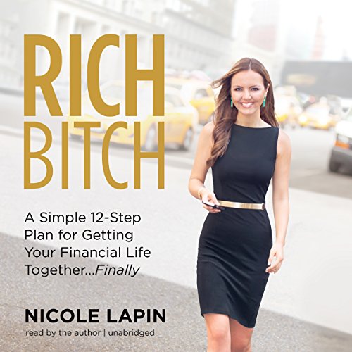 Book Cover Rich Bitch: A Simple 12-Step Plan for Getting Your Financial Life Together... Finally