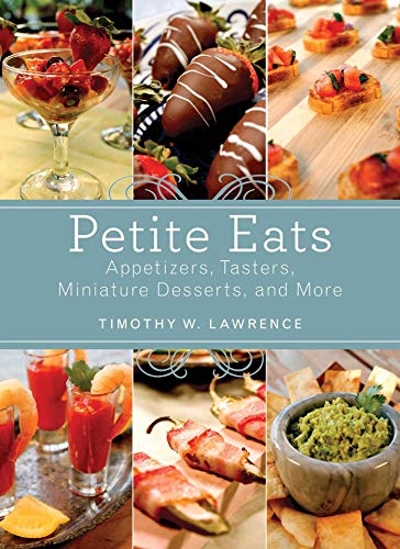 Book Cover Petite Eats: Appetizers, Tasters, Miniature Desserts, and More