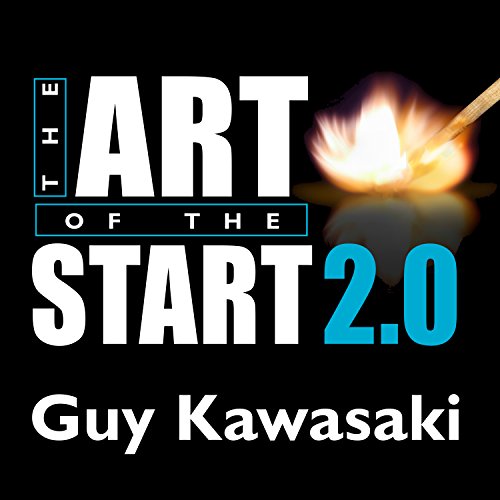 Book Cover The Art of the Start 2.0: The Time-Tested, Battle-Hardened Guide for Anyone Starting Anything