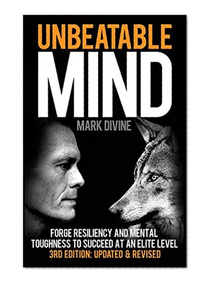 Book Cover Unbeatable Mind (3rd Edition): Forge Resiliency and Mental Toughness to Succeed at an Elite Level