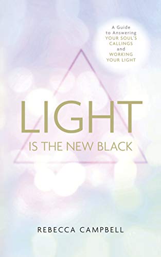 Book Cover Light is the New Black: A Guide to Answering Your Soul's Callings and Working Your Light