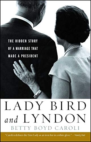 Book Cover Lady Bird and Lyndon: The Hidden Story of a Marriage That Made a President