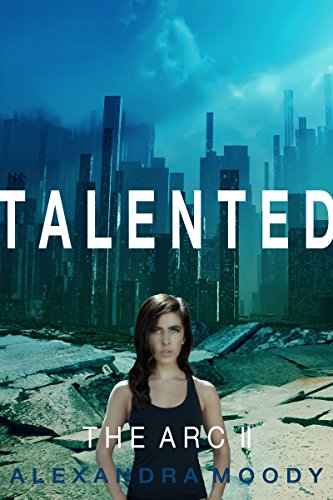 Book Cover Talented: A Young Adult Dystopian Series (The ARC Book 2)