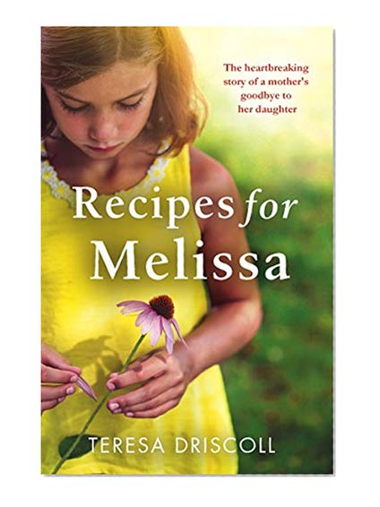 Book Cover Recipes for Melissa: The heartbreaking story of a mother's goodbye to her daughter