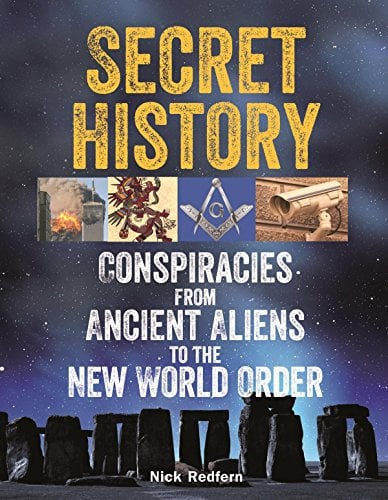 Book Cover Secret History: Conspiracies from Ancient Aliens to the New World Order