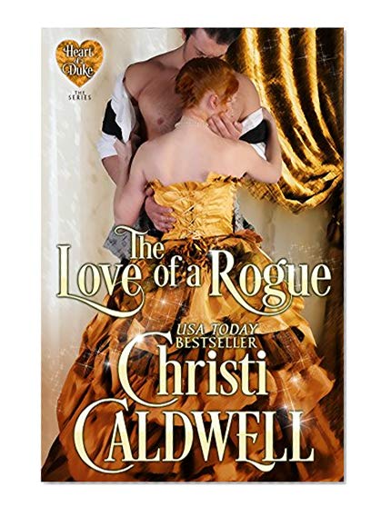 Book Cover The Love of a Rogue (The Heart of a Duke Book 3)