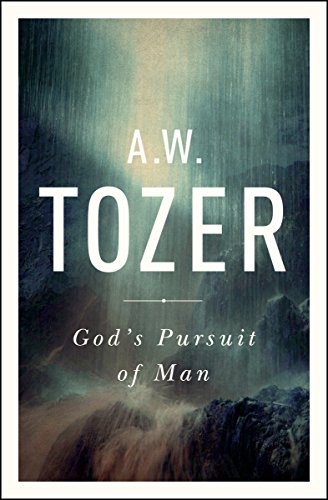 Book Cover God's Pursuit of Man: Tozer's Profound Prequel to The Pursuit of God