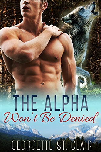 Book Cover The Alpha Won't Be Denied (Timber Valley Pack Book 6)
