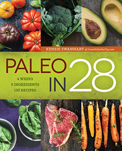 Book Cover Paleo in 28: 4 Weeks, 5 Ingredients, 130 Recipes
