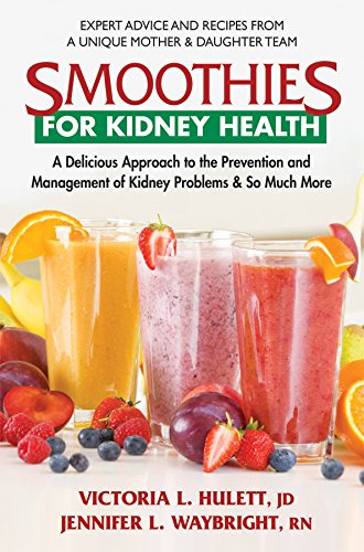 Book Cover Smoothies for Kidney Health: A Delicious Approach to the Prevention and Management of Kidney Problems and So Much More