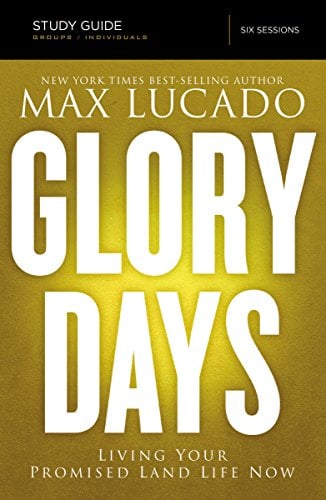 Book Cover Glory Days Bible Study Guide: Living Your Promised Land Life Now