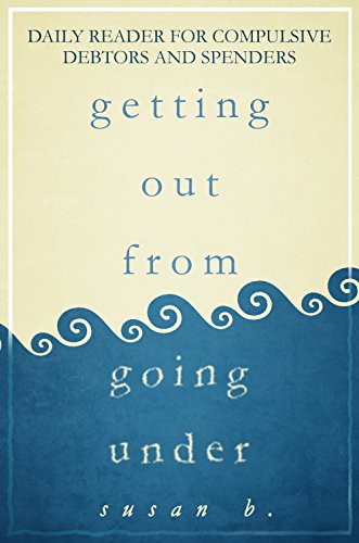 Book Cover Getting Out from Going Under: Daily Reader for Compulsive Debtors and Spenders