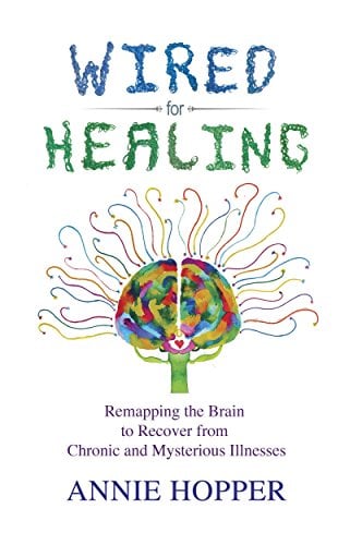 Book Cover Wired for Healing: Remapping the Brain to Recover from Chronic and Mysterious Illnesses