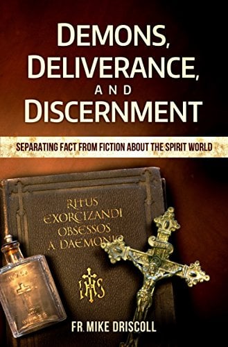 Book Cover Demons, Deliverance, Discernment: Separating Fact from Fiction about the Spirit World